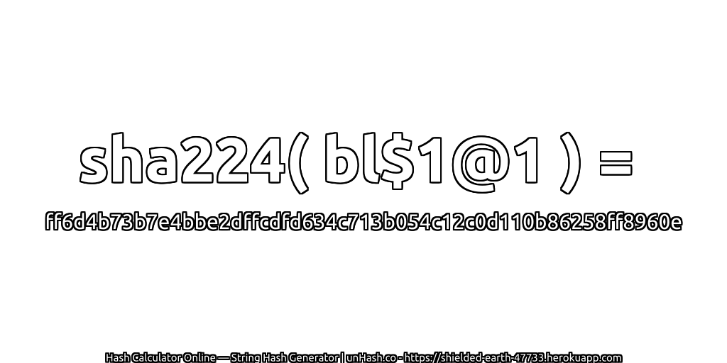 sha224( bl$1@1 ) = ff6d4b73b7e4bbe2dffcdfd634c713b054c12c0d110b86258ff8960e | unHash.co