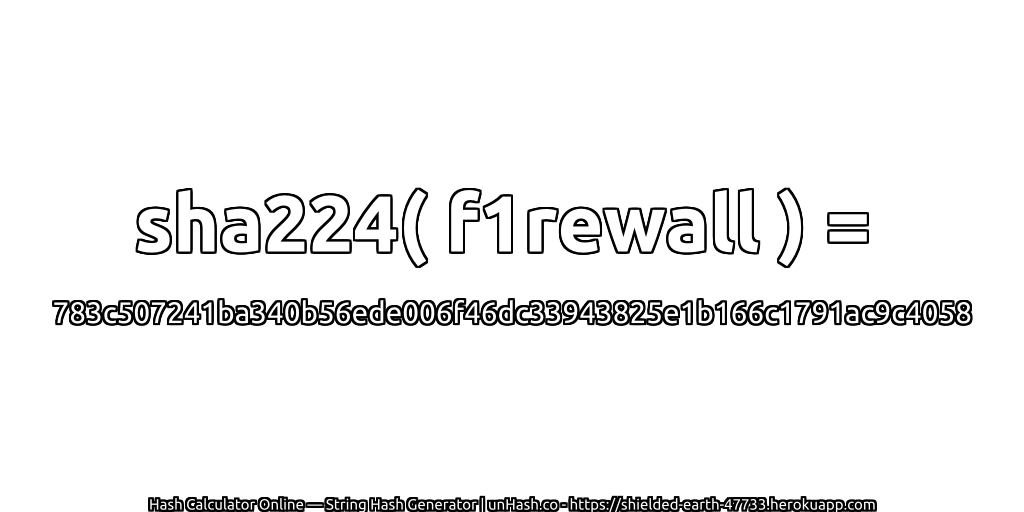 sha224( f1rewall ) = 783c507241ba340b56ede006f46dc33943825e1b166c1791ac9c4058 | unHash.co