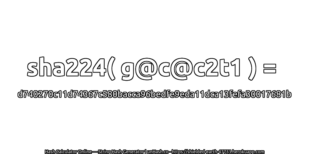 sha224( g@c@c2t1 ) = d740270c11d74367c580bacca96bedfe9eda11dca13fefa30017681b | unHash.co