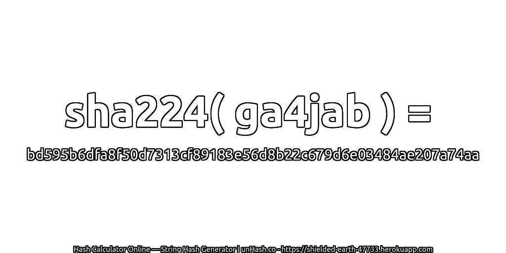 sha224( ga4jab ) = bd595b6dfa8f50d7313cf89183e56d8b22c679d6e03484ae207a74aa | unHash.co