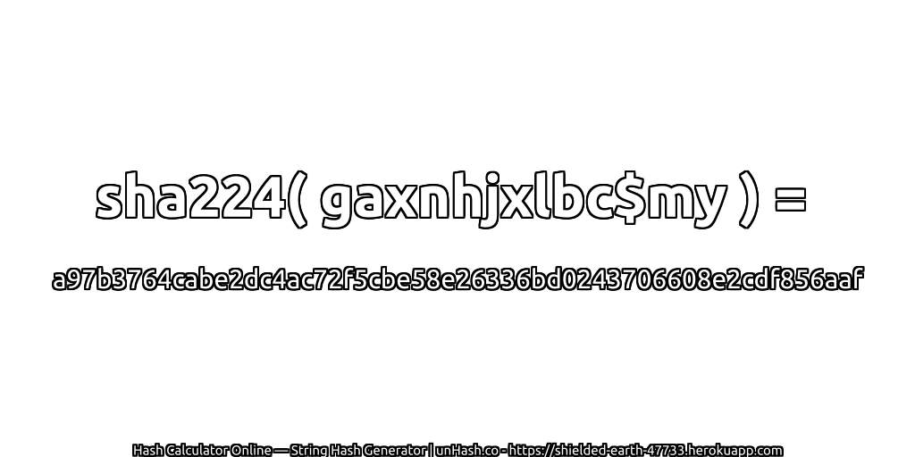 sha224( gaxnhjxlbc$my ) = a97b3764cabe2dc4ac72f5cbe58e26336bd0243706608e2cdf856aaf | unHash.co
