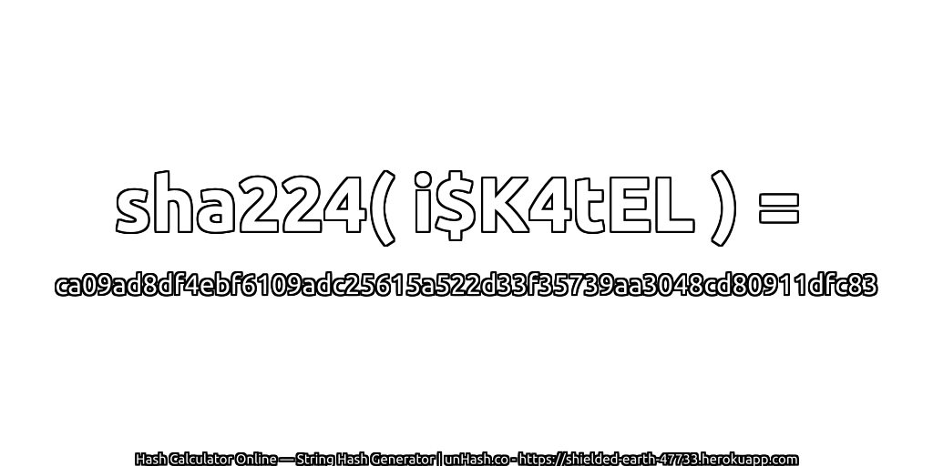 sha224( i$K4tEL ) = ca09ad8df4ebf6109adc25615a522d33f35739aa3048cd80911dfc83 | unHash.co