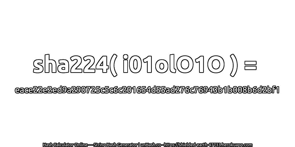 sha224( i01olO1O ) = eace22e2ed9a290725c5c6c201654d55ad276c76943b1b008b6d2bf1 | unHash.co