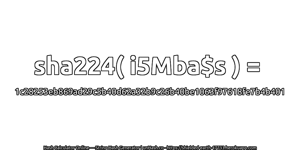 sha224( i5Mba$s ) = 1c28253eb869ad29c5b40d62a32b9c26b40be1063f97618fe7b4b401 | unHash.co