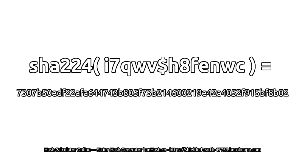sha224( i7qwv$h8fenwc ) = 7307b50edf22afa644743b805f73b214600219e42a4052f915bf8b02 | unHash.co