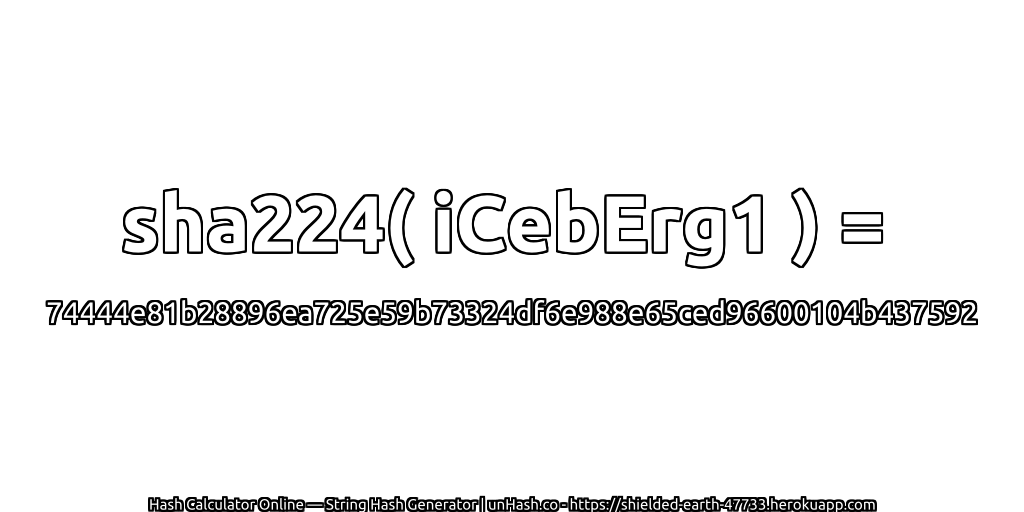 sha224( iCebErg1 ) = 74444e81b28896ea725e59b73324df6e988e65ced96600104b437592 | unHash.co
