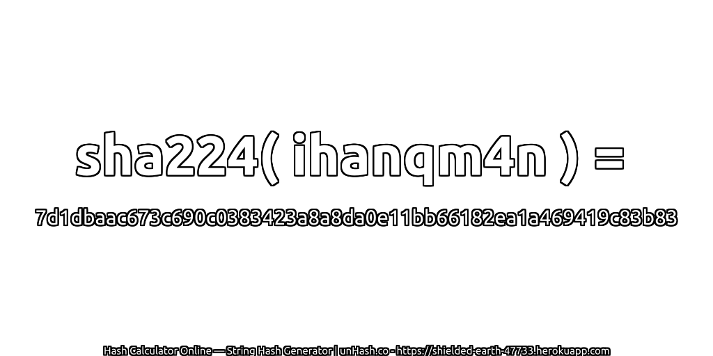 sha224( ihanqm4n ) = 7d1dbaac673c690c0383423a8a8da0e11bb66182ea1a469419c83b83 | unHash.co