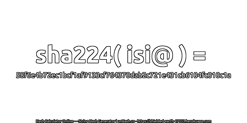 sha224( isi@ ) = 58f6e4b72ec1bcf1af9133cf764370dab2c721e431cb6104fc010c1a | unHash.co
