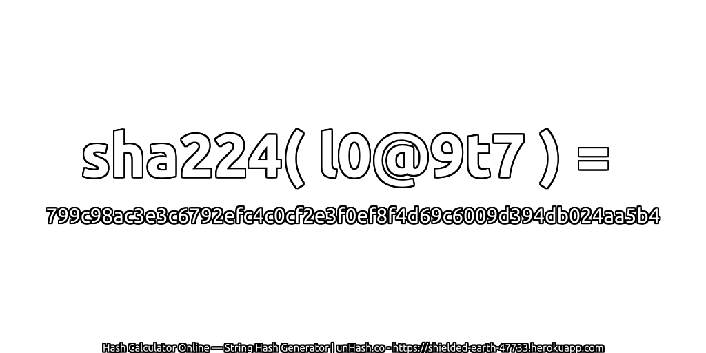 sha224( l0@9t7 ) = 799c98ac3e3c6792efc4c0cf2e3f0ef8f4d69c6009d394db024aa5b4 | unHash.co