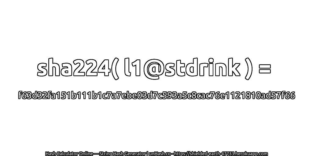 sha224( l1@stdrink ) = f63d32fa151b111b1c7a7ebe03d7c593a5c8cac76e1121810ad57f66 | unHash.co