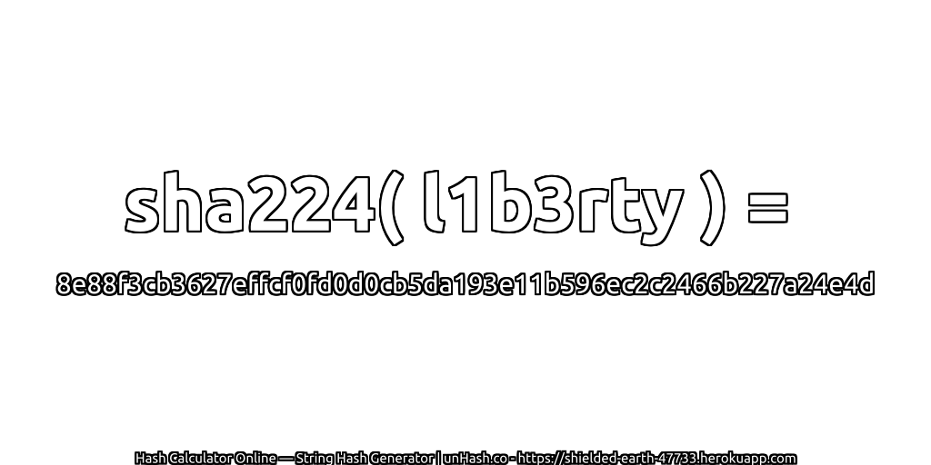 sha224( l1b3rty ) = 8e88f3cb3627effcf0fd0d0cb5da193e11b596ec2c2466b227a24e4d | unHash.co