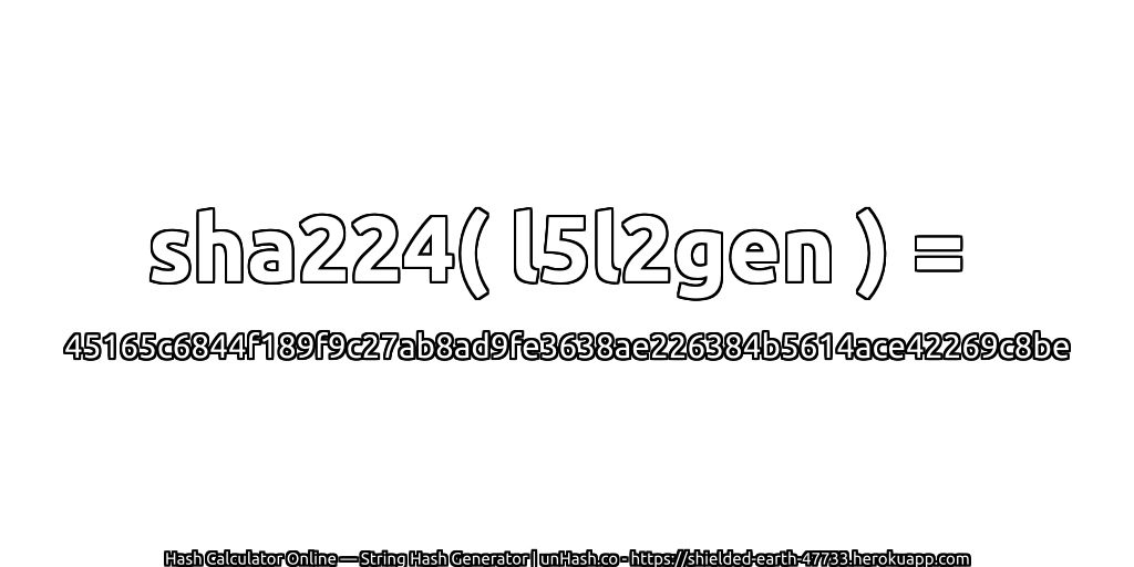 sha224( l5l2gen ) = 45165c6844f189f9c27ab8ad9fe3638ae226384b5614ace42269c8be | unHash.co
