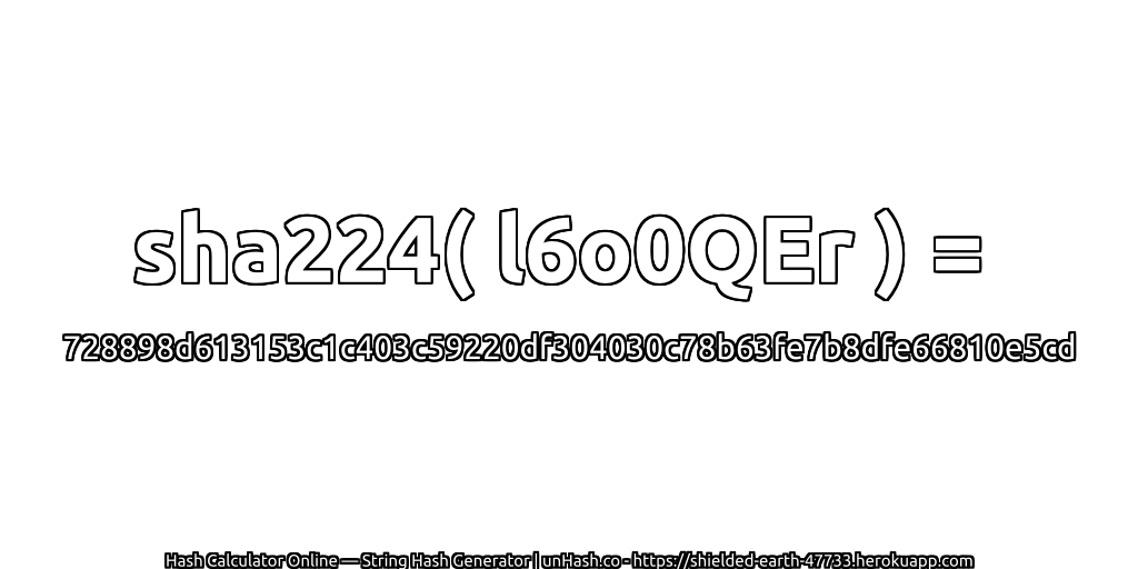 sha224( l6o0QEr ) = 728898d613153c1c403c59220df304030c78b63fe7b8dfe66810e5cd | unHash.co