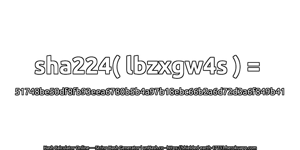 sha224( lbzxgw4s ) = 51748be50df8fb93eea6780b5b4a97b18ebc66b2a6d72d3a6f849b41 | unHash.co