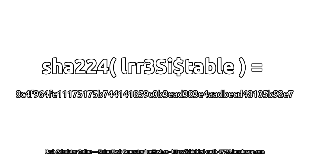 sha224( lrr3Si$table ) = 8c4f964fe11175175b744141859c0b3ead383e4aadbecd48105b92e7 | unHash.co