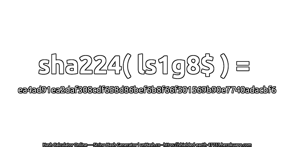 sha224( ls1g8$ ) = ea4ad91ea2daf308cdf658d86bef6b8f66f501569b90e7740adacbf6 | unHash.co
