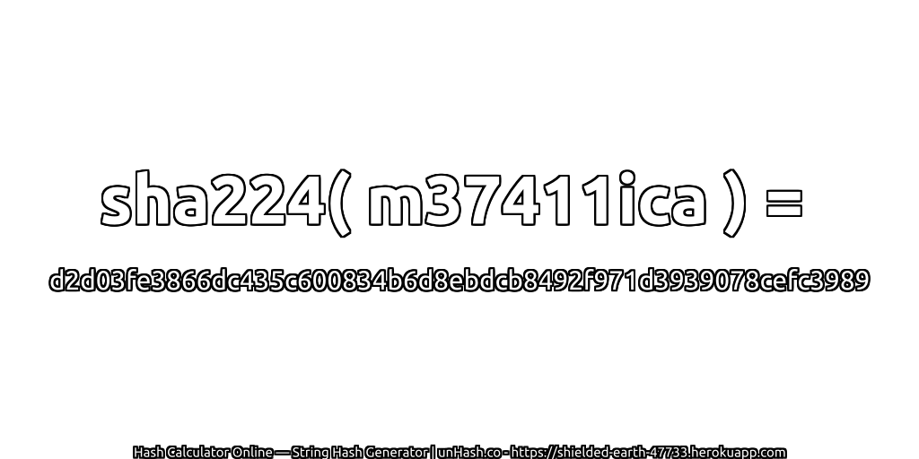 sha224( m37411ica ) = d2d03fe3866dc435c600834b6d8ebdcb8492f971d3939078cefc3989 | unHash.co