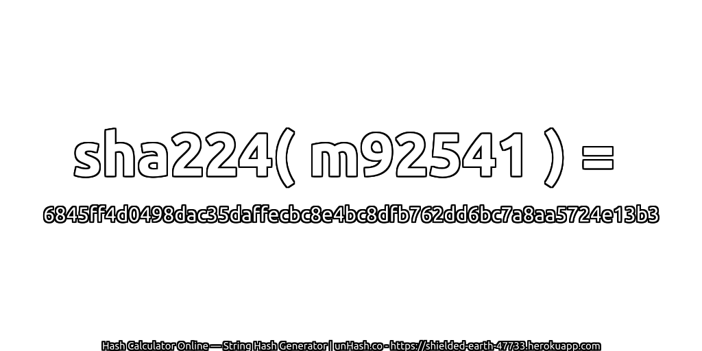 sha224( m92541 ) = 6845ff4d0498dac35daffecbc8e4bc8dfb762dd6bc7a8aa5724e13b3 | unHash.co