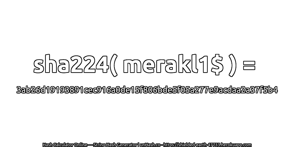 sha224( merakl1$ ) = 3ab26d19193891cec916a0de15f806bde5f05a277e9acdaa2a37f5b4 | unHash.co