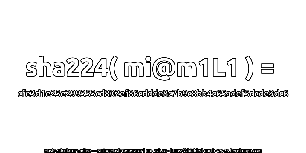sha224( mi@m1L1 ) = cfe3d1e23e299353cd802ef86cddde8c7b9c8bb4c65adef5dcde9dc6 | unHash.co