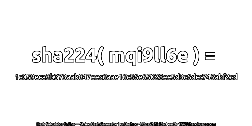 sha224( mqi9ll6e ) = 1c059eca3b373aab847eec6aae16c56e65028ee5d3c6dcc745abf2cd | unHash.co