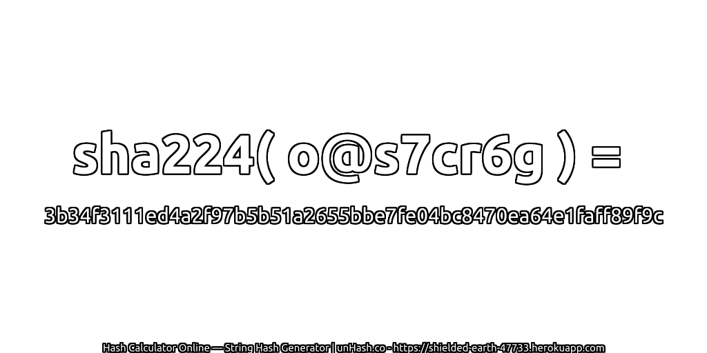 sha224( o@s7cr6g ) = 3b34f3111ed4a2f97b5b51a2655bbe7fe04bc8470ea64e1faff89f9c | unHash.co
