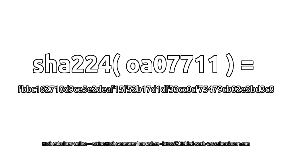 sha224( oa07711 ) = fbbc162710d9ce5e2deaf15f52b17d1df33cc0cf75479cb02e2bd3c8 | unHash.co