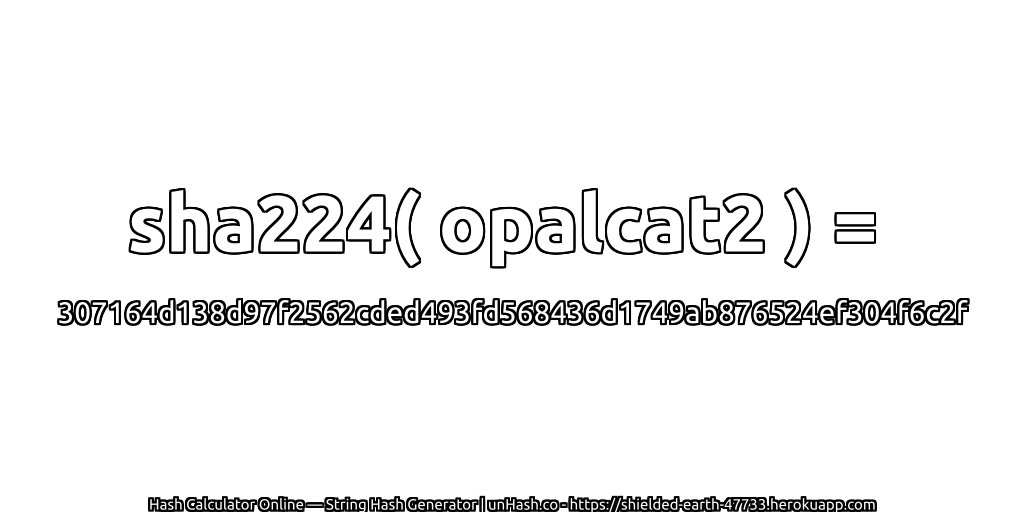 sha224( opalcat2 ) = 307164d138d97f2562cded493fd568436d1749ab876524ef304f6c2f | unHash.co