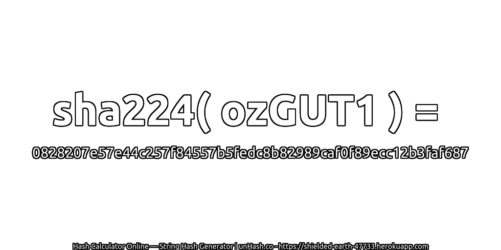 sha224( ozGUT1 ) = 0828207e57e44c257f84557b5fedc8b82989caf0f89ecc12b3faf687 | unHash.co