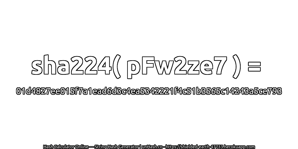 sha224( pFw2ze7 ) = 01d4827ee015f7a1ead6d3c4ea5342221f4c51b3565c14243a5ce793 | unHash.co