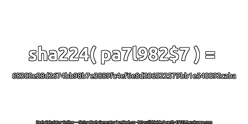 sha224( pa7l982$7 ) = 68302e28d2674bb98b7e3889fc4ef6e8d206522579bb1e540092caba | unHash.co