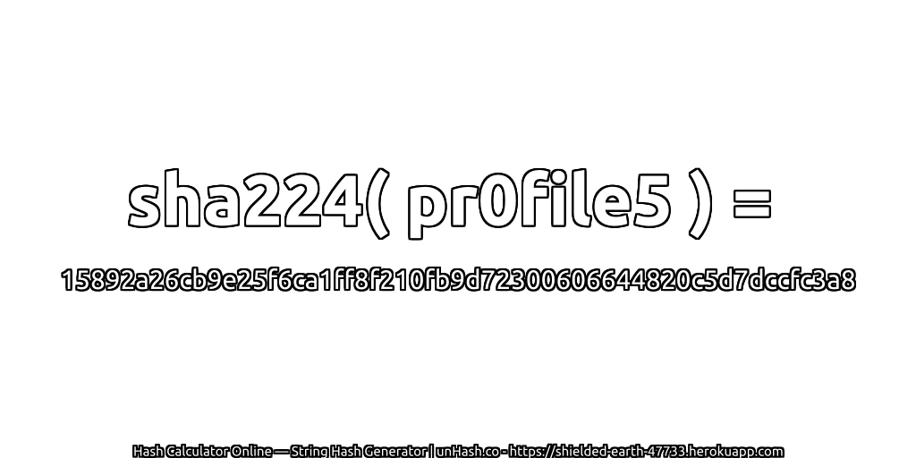 sha224( pr0file5 ) = 15892a26cb9e25f6ca1ff8f210fb9d72300606644820c5d7dccfc3a8 | unHash.co