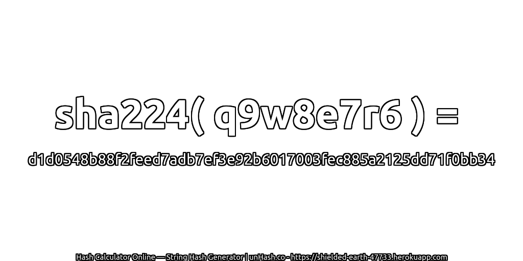 sha224( q9w8e7r6 ) = d1d0548b88f2feed7adb7ef3e92b6017003fec885a2125dd71f0bb34 | unHash.co