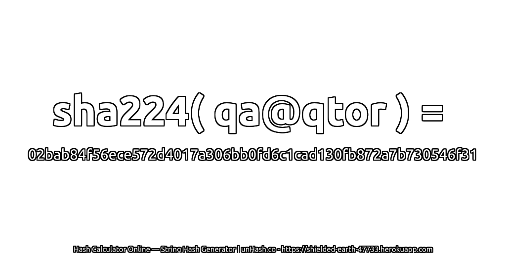 sha224( qa@qtor ) = 02bab84f56ece572d4017a306bb0fd6c1cad130fb872a7b730546f31 | unHash.co