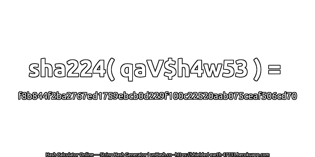 sha224( qaV$h4w53 ) = f8b844f2ba2767ed1759ebcb0d229f100c22520aab075ceaf506cd70 | unHash.co