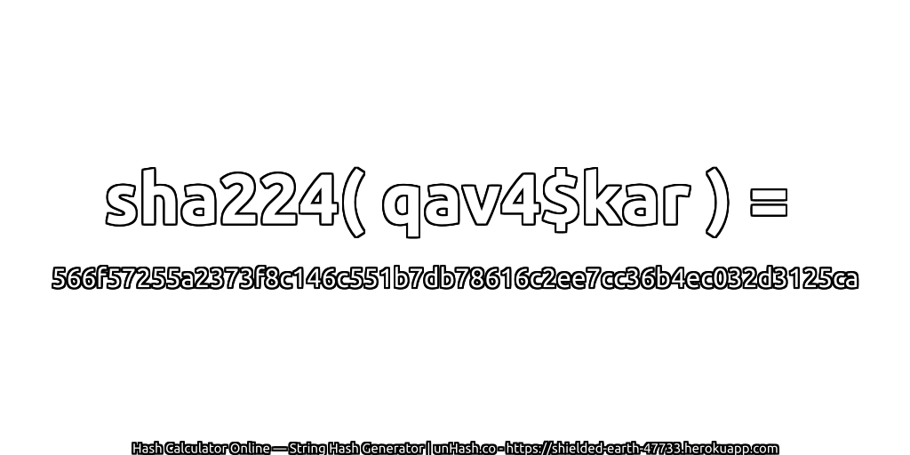 sha224( qav4$kar ) = 566f57255a2373f8c146c551b7db78616c2ee7cc36b4ec032d3125ca | unHash.co