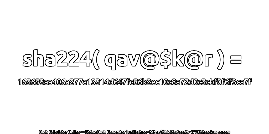 sha224( qav@$k@r ) = 163693aa406a277a13314d647fc86b2ec10c8a72d0c3cbf0f6f3ca7f | unHash.co