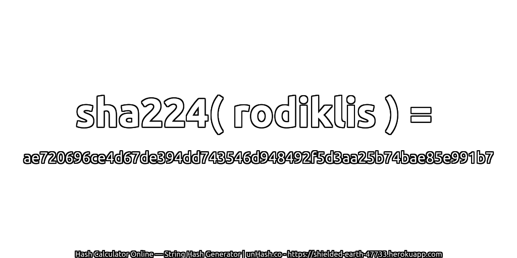 sha224( rodiklis ) = ae720696ce4d67de394dd743546d948492f5d3aa25b74bae85e991b7 | unHash.co