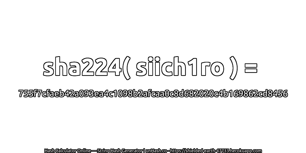 sha224( siich1ro ) = 755f7cfaeb42a093ea4c1098b2afcaa0c8d682020c4b169862cd8456 | unHash.co