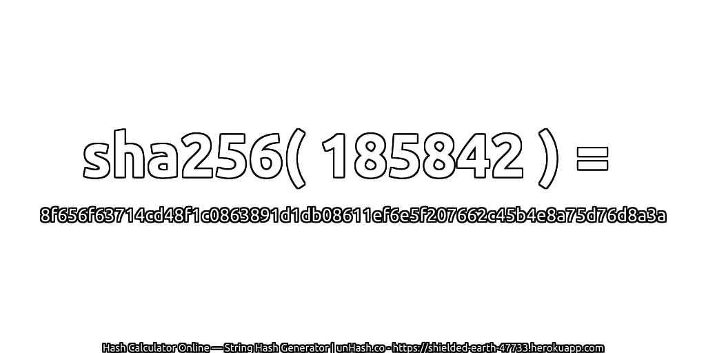 sha256( 185842 ) = 8f656f63714cd48f1c0863891d1db08611ef6e5f207662c45b4e8a75d76d8a3a | unHash.co