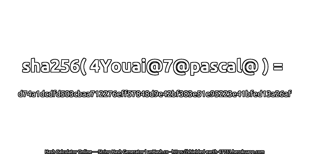 sha256( 4Youai@7@pascal@ ) = d74a1dcdfd503cbaa712276eff57848d9e42bf383e51e95223e41bfed13a26af | unHash.co