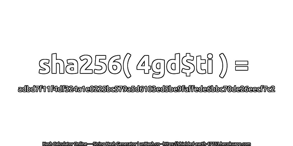 sha256( 4gd$ti ) = adbd7f11f4df324a1e0225bc579a5d6103ed5be9faffede6bbc70de26eecf7c2 | unHash.co