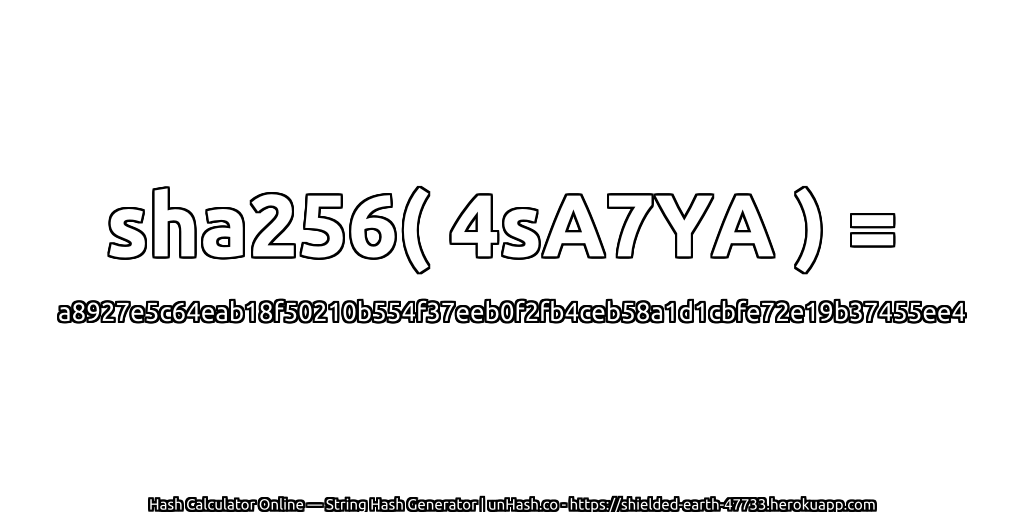 sha256( 4sA7YA ) = a8927e5c64eab18f50210b554f37eeb0f2fb4ceb58a1d1cbfe72e19b37455ee4 | unHash.co