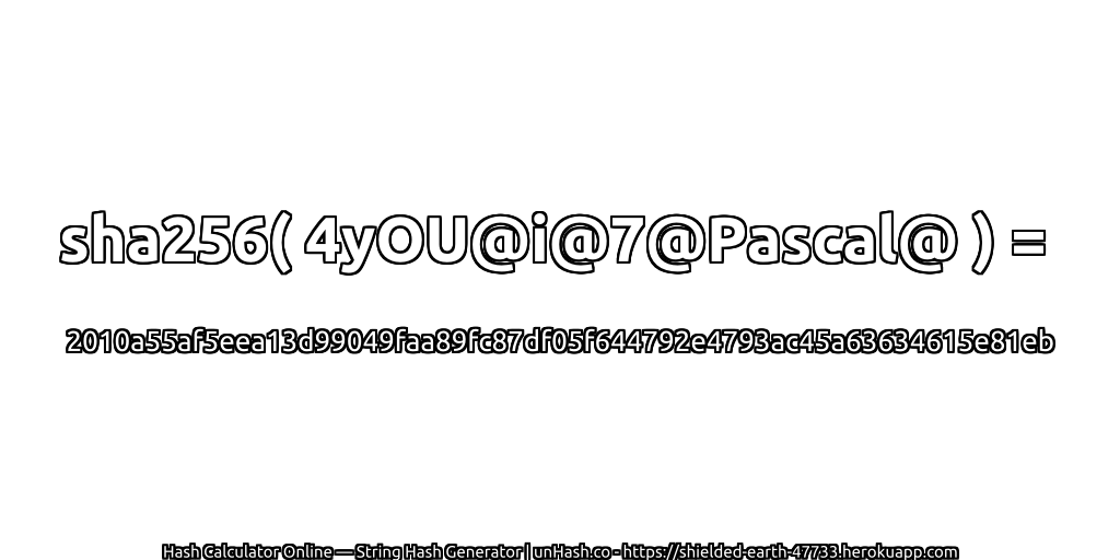 sha256( 4yOU@i@7@Pascal@ ) = 2010a55af5eea13d99049faa89fc87df05f644792e4793ac45a63634615e81eb | unHash.co