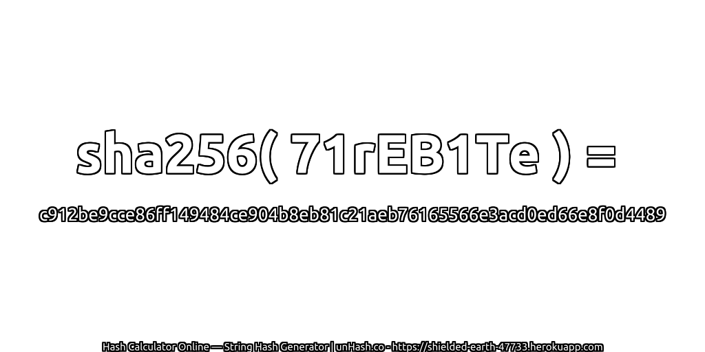 sha256( 71rEB1Te ) = c912be9cce86ff149484ce904b8eb81c21aeb76165566e3acd0ed66e8f0d4489 | unHash.co
