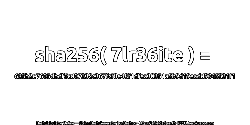 sha256( 7lr36ite ) = 683b2e7605dbdf6cd07332c367fcf8e48f1dfea30351a5b9d19eadd9045331f1 | unHash.co