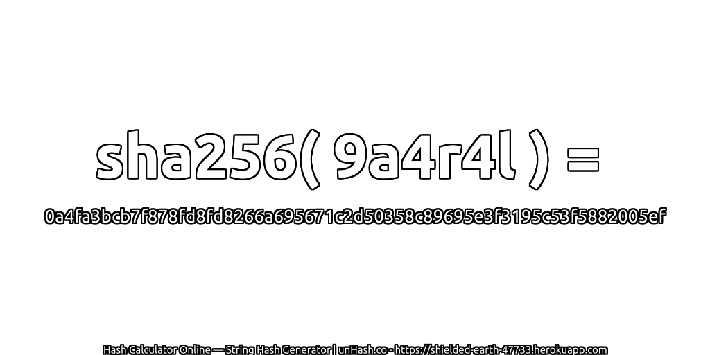 sha256( 9a4r4l ) = 0a4fa3bcb7f878fd8fd8266a695671c2d50358c89695e3f3195c53f5882005ef | unHash.co
