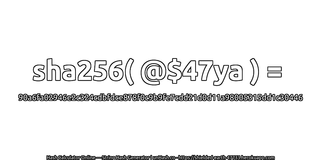sha256( @$47ya ) = 90a6fa02946e2c324cdbfdce878f0c9b9fe7cdd21d0d11a98005315dd1c30446 | unHash.co