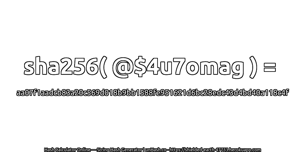 sha256( @$4u7omag ) = aa07f1aadcb83a20c569d018b9bb1588fe951621d6bc28edc43d4bd40a118c4f | unHash.co
