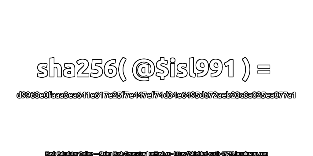sha256( @$isl991 ) = d9968e0faaa3ea641e617e25f7e447ef74d34e6495d672aeb23c8a025ea877a1 | unHash.co